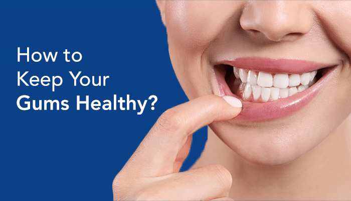 Three Ways to Help You Maintain Healthy Gums